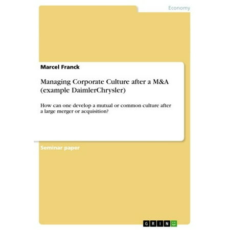 Managing Corporate Culture after a M&A (example DaimlerChrysler) -