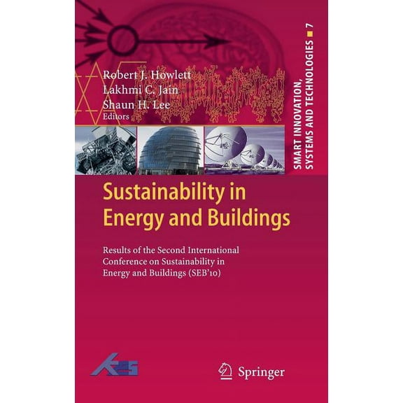 Smart Innovation, Systems and Technologi Sustainability in Energy and Buildings: Results of the Second International Conference in Sustainability in Energy and B, Book 7, (Hardcover)