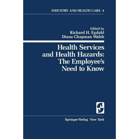 Springer Industry and Health Care Health Services and Health Hazards: The Employee's Need to Know: The Employee's Need to Know, Book 4, (Paperback)