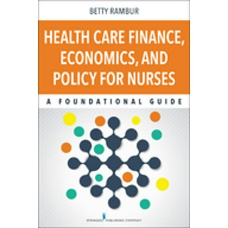 Health Care Finance, Economics, and Policy for Nurses -