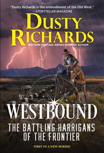Dusty Richards The Battling Harrigans of the Frontier: Westbound (Paperback)