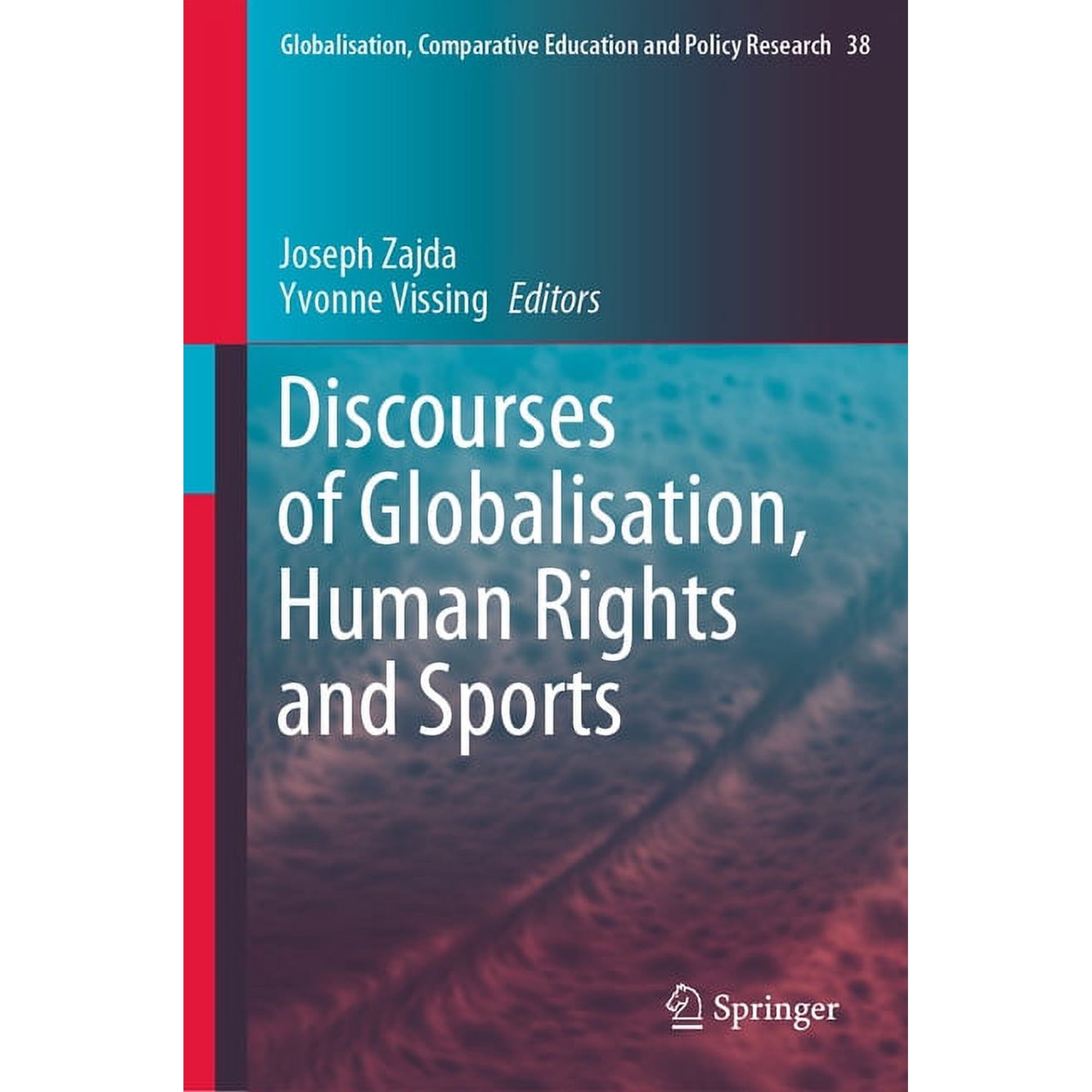 Globalisation, Comparative Education and Discourses of Globalisation, Human Rights and Sports, Book 38, (Hardcover)