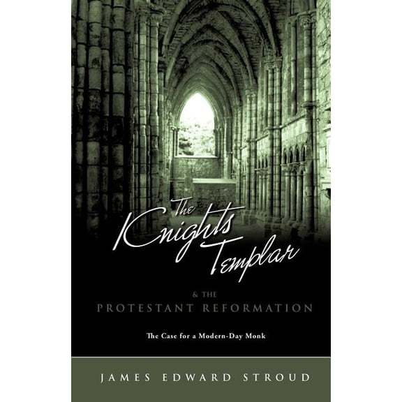 The Knights Templar & the Protestant Reformation