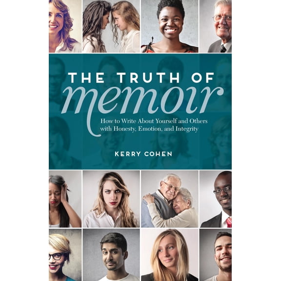 Pre-Owned The Truth of Memoir: How to Write about Yourself and Others with Honesty, Emotion, and Integrity (Paperback) 1599637995 9781599637990