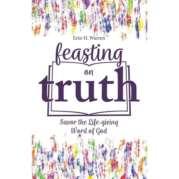 Feasting on Truth, (Paperback)