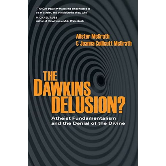 Pre-Owned The Dawkins Delusion?: Atheist Fundamentalism and the Denial of the Divine (Paperback) 0830837213 9780830837212