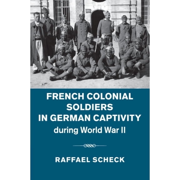French Colonial Soldiers in German Captivity during World War II (Paperback)