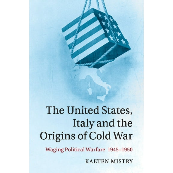 The United States, Italy and the Origins of Cold War, (Paperback)