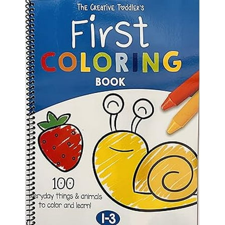 The Creative Toddler’s First Coloring Book Ages 1-3: Color and Learn (Spiral Bound)