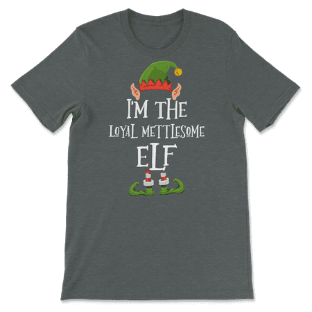 I'm the Loyal Mettlesome Elf Shirt - Funny Ugly Christmas Ap