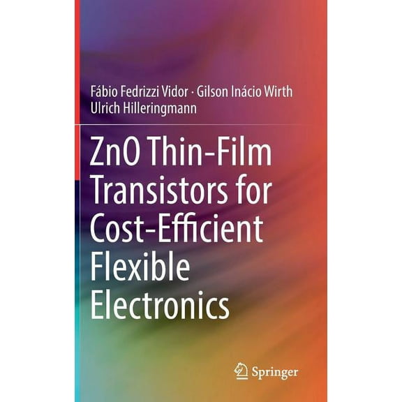 Zno Thin-Film Transistors for Cost-Efficient Flexible Electronics, (Hardcover)