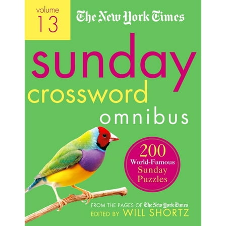 The New York Times Sunday Crossword Omnibus Volume 13: 200 World-Famous Sunday Puzzles from the Pages of the New York Ti, (Paperback)