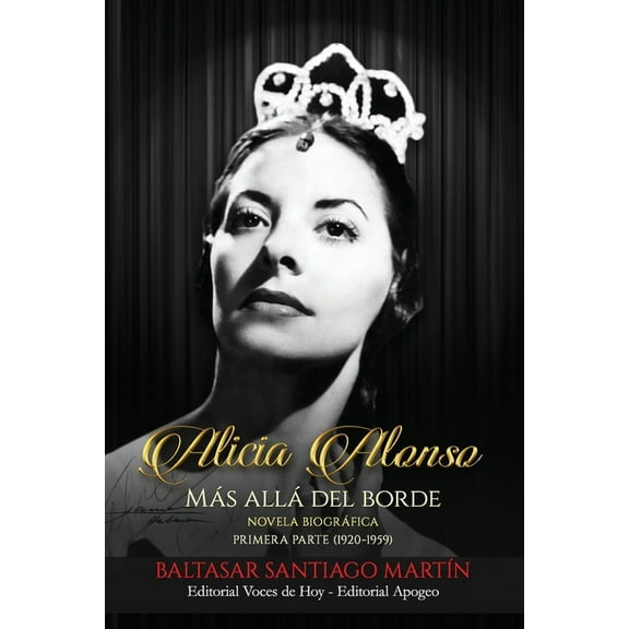 Alicia Alonso: más allá del borde: Primera parte (1920-1959) (Paperback) by Baltasar Santiago Martín