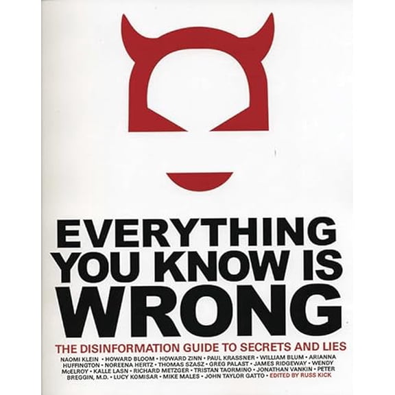 Pre-Owned Everything You Know is Wrong: The Disinformation Guide to Secrets and Lies (Paperback) 0971394202 9780971394209