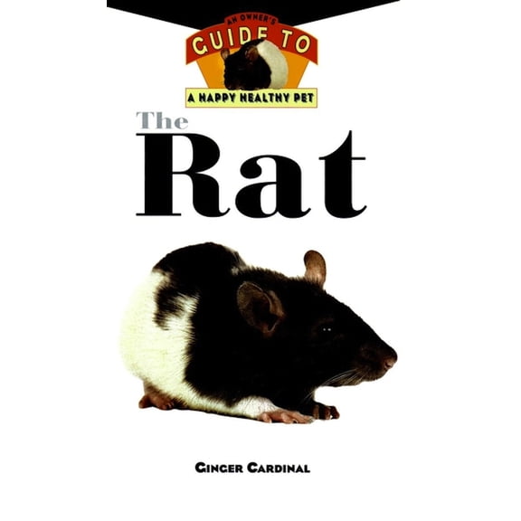 Pre-Owned The Rat (An Owner's Guide to a Happy Healthy Pet) (Hardcover) 0876054289 9780876054284