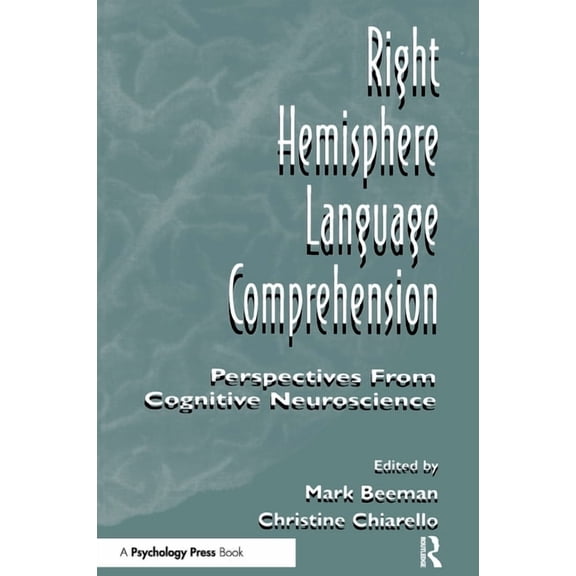 Right Hemisphere Language Comprehension: Perspectives from Cognitive Neuroscience, (Paperback)