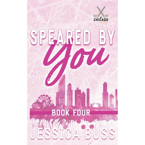 Chicago Steel Speared By You: Later in Life - Second Chance Sports Romance, Book 4, (Paperback)