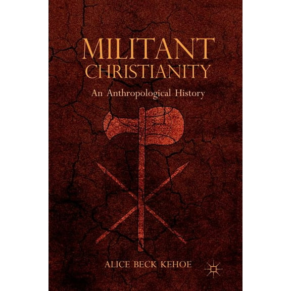 Militant Christianity: An Anthropological History, (Paperback)