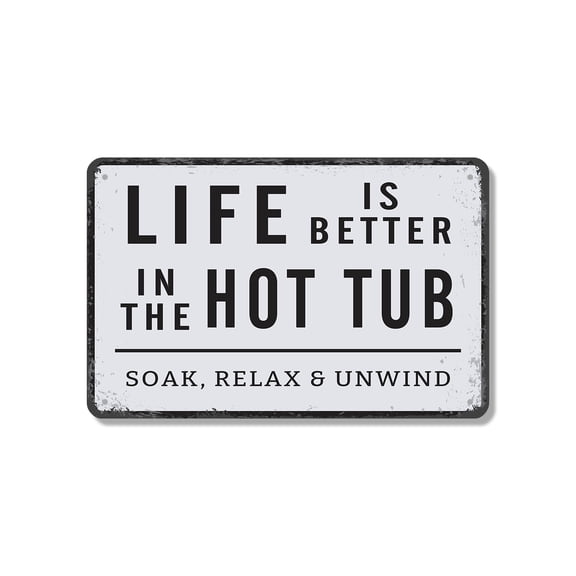 Life Is Better In The Hot Tub 12 Inch x 18 Inch Novelty Aluminum Metal Sign Bubbles Beat Troubles Durable Weatherproof Perfect for Patios Decks Cabins Fun Gift for Hot Tub Owners Hosts