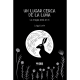 thumbnail image 1 of Libro Un Lugar Cerca De La Luna Tapa Blanda, Autor Luiggi Lavin, Editorial Was Editorial, 1 of 1
