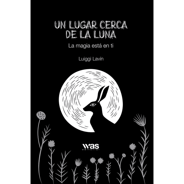 Libro Un Lugar Cerca De La Luna Tapa Blanda, Autor Luiggi Lavin, Editorial Was Editorial