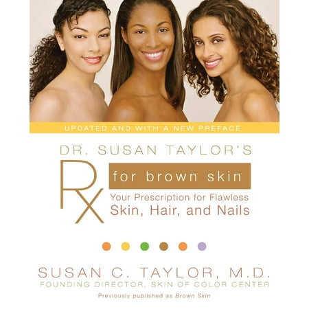 Dr. Susan Taylor's RX for Brown Skin: Your Prescription for Flawless Skin, Hair, and Nails