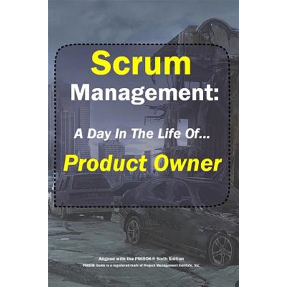 Pre-Owned Scrum Management: Product Owner: A Day in the Life Of...