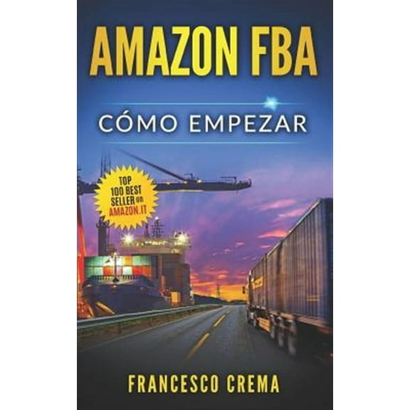 Online Business: Amazon Fba: Cómo empezar, venderé en Internet y ganaré (Paperback)