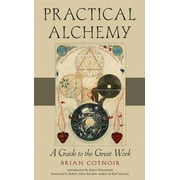 Practical Alchemy : A Guide to the Great Work (Paperback)