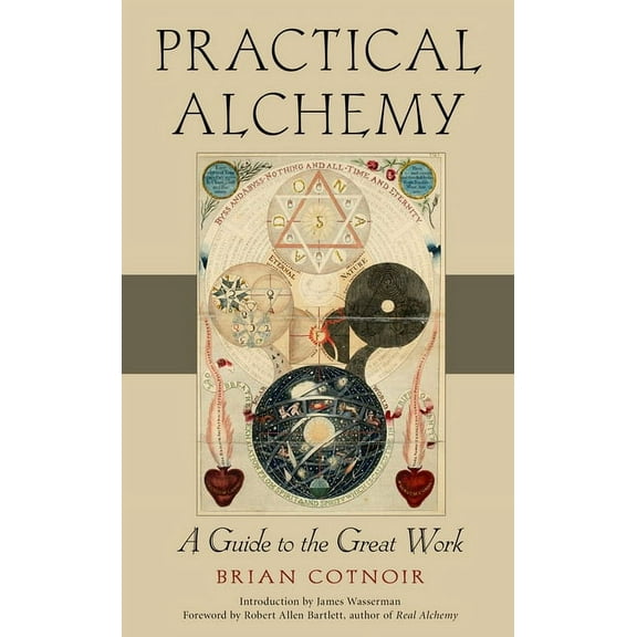Practical Alchemy: A Guide to the Great Work, (Paperback)