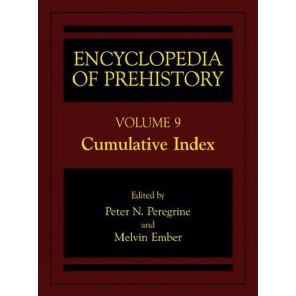 Encyclopedia of Prehistory: Volume 9: Cumulative Index