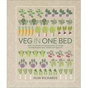 HUW RICHARDS Veg in One Bed : How to Grow an Abundance of Food in One Raised Bed, Month by Month (Hardcover)