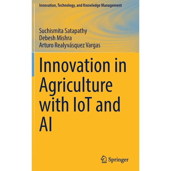 Innovation, Technology, and Knowledge Ma Innovation in Agriculture with Iot and AI, (Hardcover)