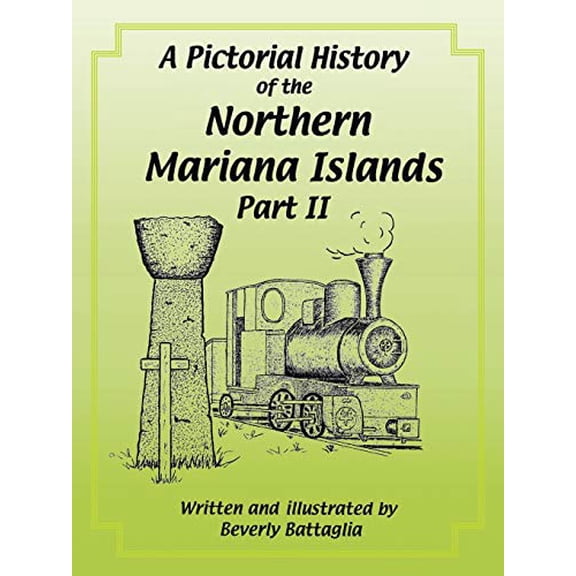 A Pictorial History of the Northern Mariana Islands Part II (Paperback)