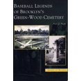 thumbnail image 1 of Pre-Owned Baseball Legends of Brooklyn's Green-Wood Cemetery (Paperback) 0738534781 9780738534787, 1 of 1
