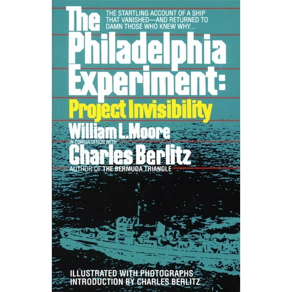 The Philadelphia Experiment: Project Invisibility : The Startling Account of a Ship that Vanished-and Returned to Damn Those Who Knew Why... (Paperback)
