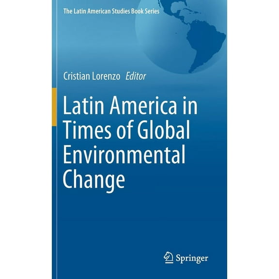 Latin American Studies Book Latin America in Times of Global Environmental Change, (Hardcover)