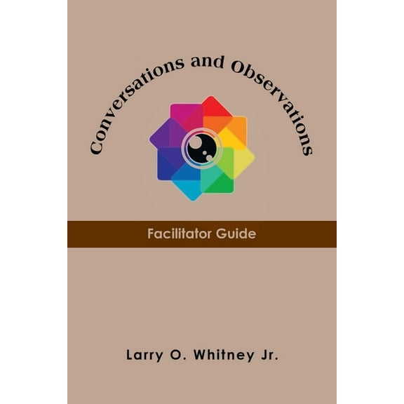 Conversations and Observations: Facilitator Guide (Paperback)