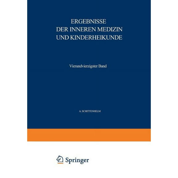 Ergebnisse Der Inneren Medizin Und Kinde Ergebnisse Der Inneren Medizin Und Kinderheilkunde: Vierundvierzigster Band, Book 44, (Paperback)
