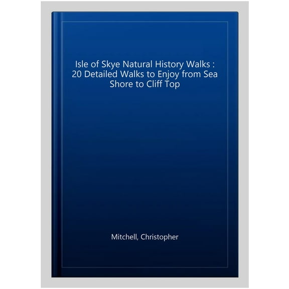 Isle of Skye Natural History Walks Christopher Mitchell (Paperback)