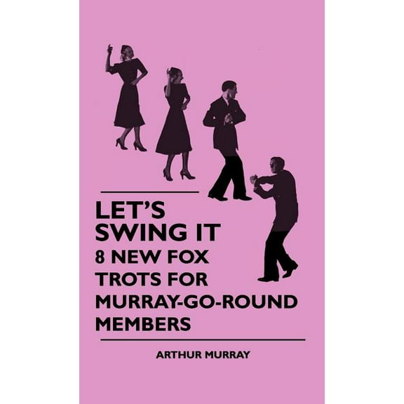 Let's Swing It - 8 New Fox Trots For Murray-Go-Round Members, (Hardcover)