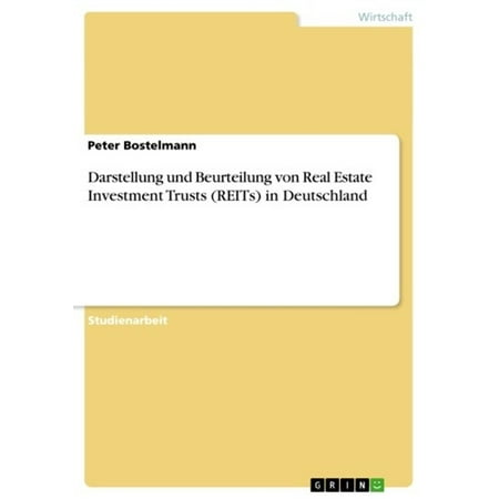 Darstellung und Beurteilung von Real Estate Investment Trusts (REITs) in Deutschland -