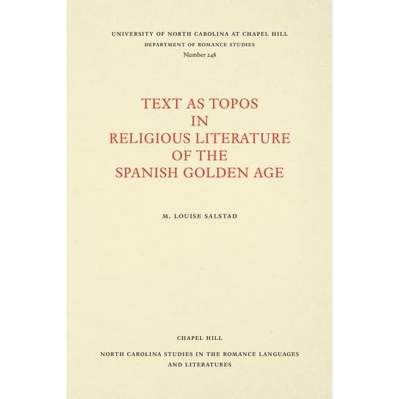 North Carolina Studies in the Romance La Text As Topos in Religious Literature of the Spanish Golden Age, Book 248, (Paperback)