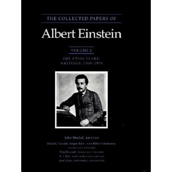 Collected Papers of Albert Einstein The Collected Papers of Albert Einstein, Volume 2: The Swiss Years: Writings, 1900-1909, Book 2, (Hardcover)