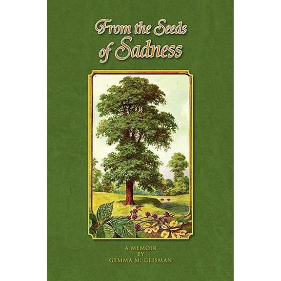 Pre-Owned From the Seeds of Sadness (Paperback) 1441526110 9781441526113