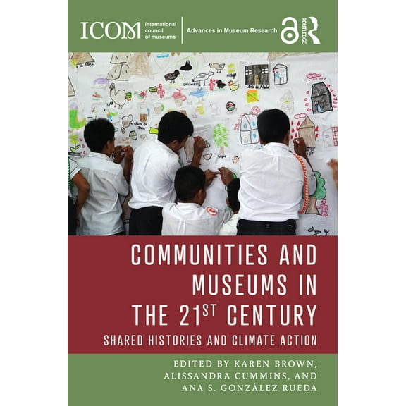 Icom Advances in Museum Research Communities and Museums in the 21st Century: Shared Histories and Climate Action, (Paperback)