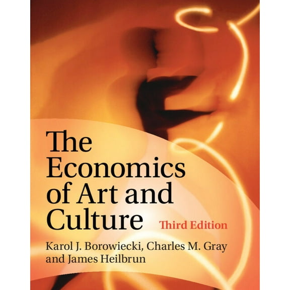 The Economics of Art and Culture, (Hardcover)