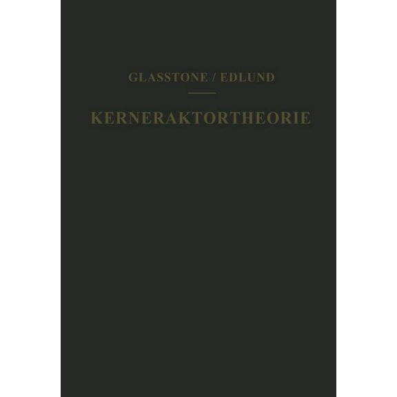 Kernreaktortheorie: Eine Einführung, (Paperback)