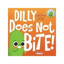 Dilly the Pickle: Big Feelings: Dilly Does Not Bite!: A Read-Aloud Toddler Guide About Biting (Ages 2-4) (Paperback)(Large Print)