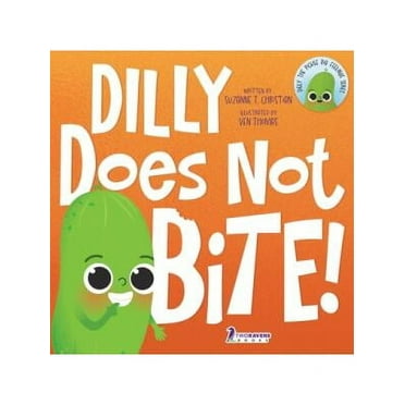 Dilly the Pickle: Big Feelings: Dilly Does Not Bite!: A Read-Aloud Toddler Guide About Biting (Ages 2-4) (Paperback)(Large Print)
